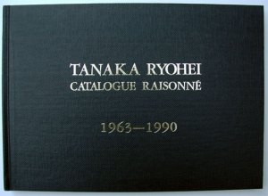 Tanaka Catalogue Raisonne 1963-1990